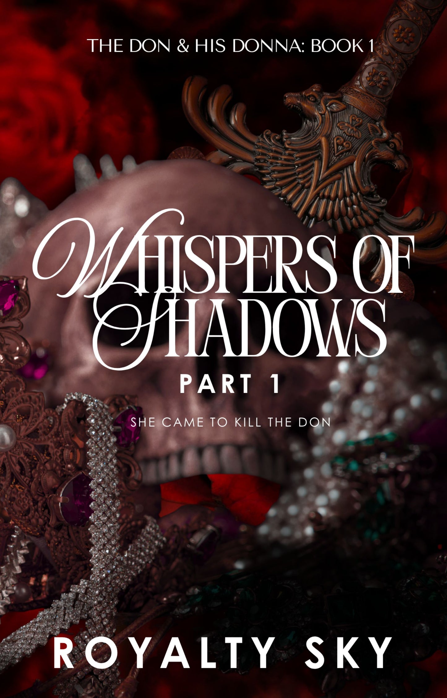 Whispers of Shadows Part 1¦ The Don & His Donna Series